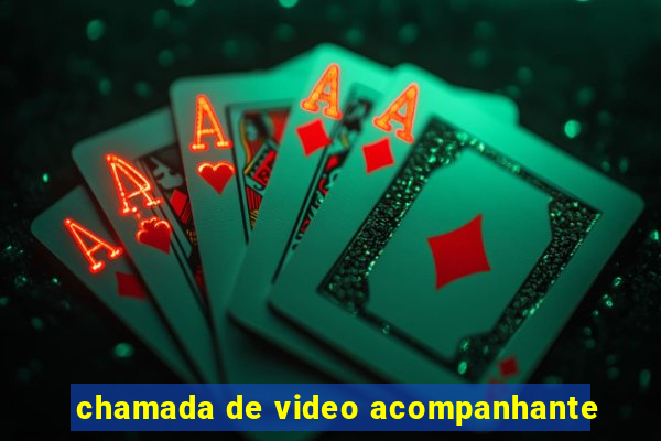 chamada de video acompanhante