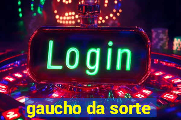 gaucho da sorte