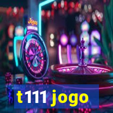 t111 jogo