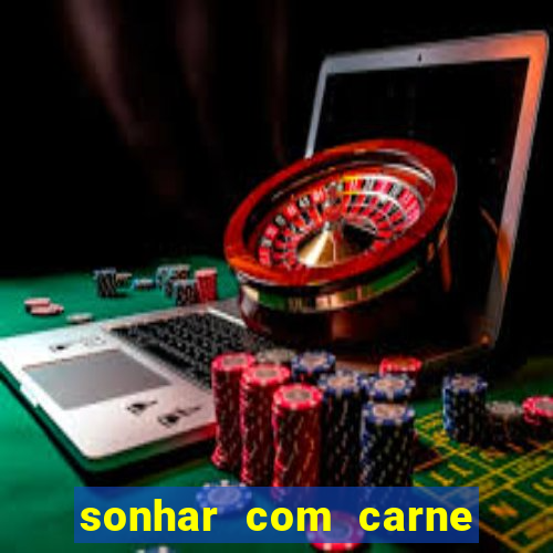 sonhar com carne de porco jogo do bicho