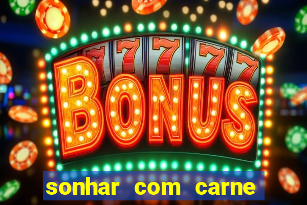 sonhar com carne de porco jogo do bicho