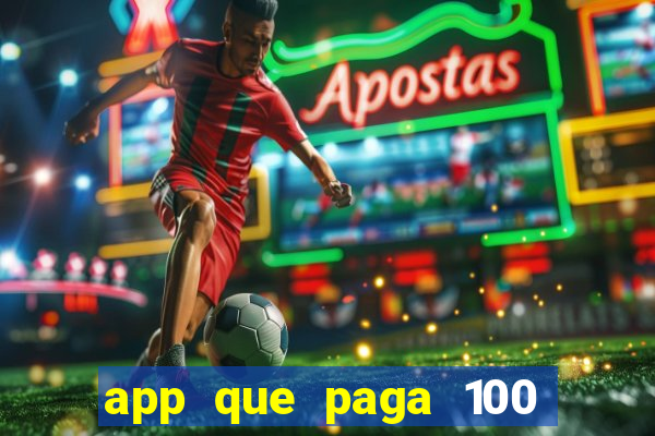 app que paga 100 reais por dia