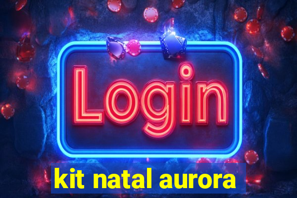 kit natal aurora