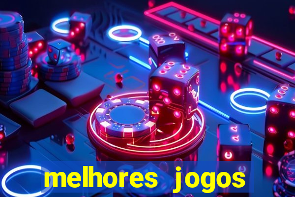 melhores jogos estrela bet