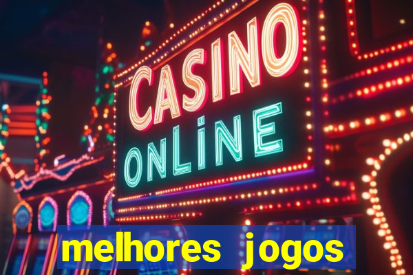 melhores jogos estrela bet