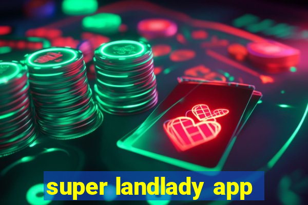 super landlady app