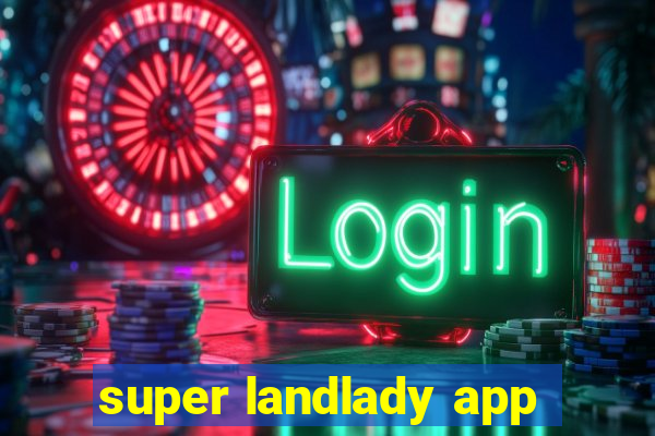 super landlady app