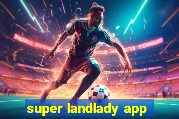 super landlady app