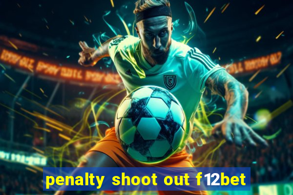 penalty shoot out f12bet