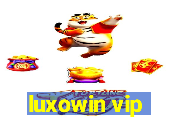 luxowin vip