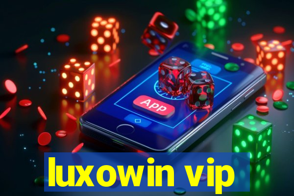 luxowin vip