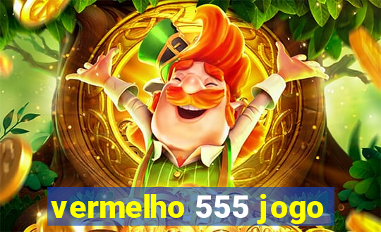 vermelho 555 jogo