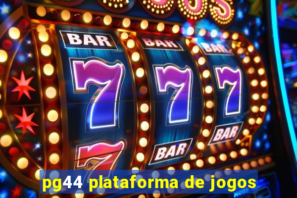 pg44 plataforma de jogos