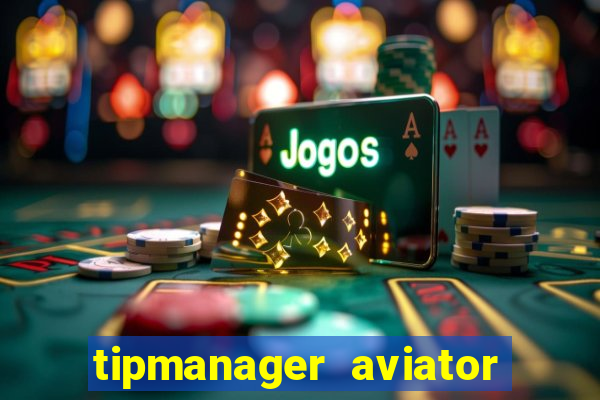 tipmanager aviator aposta 1