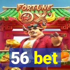 56 bet