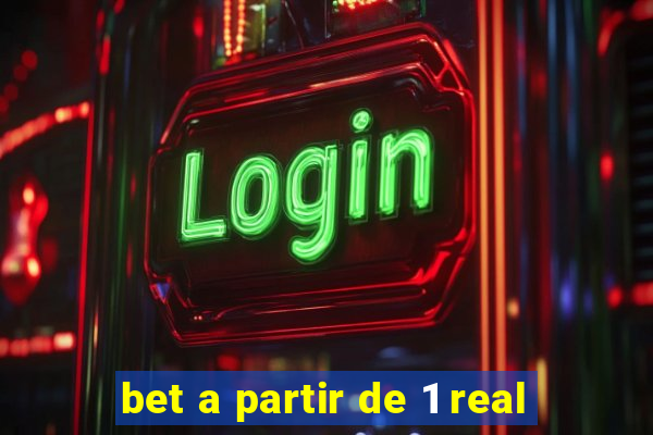 bet a partir de 1 real