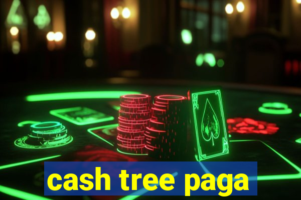 cash tree paga