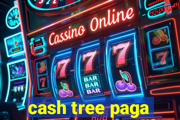 cash tree paga