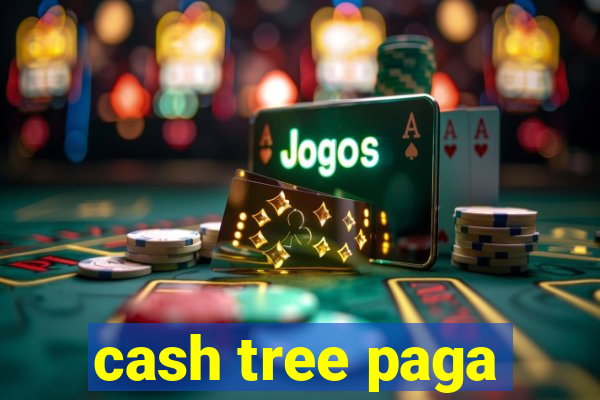 cash tree paga