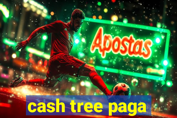 cash tree paga