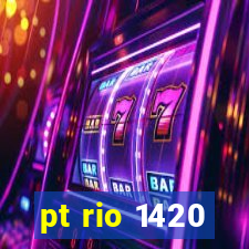 pt rio 1420