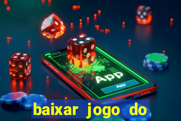 baixar jogo do tigrinho oficial