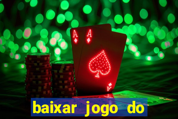 baixar jogo do tigrinho oficial