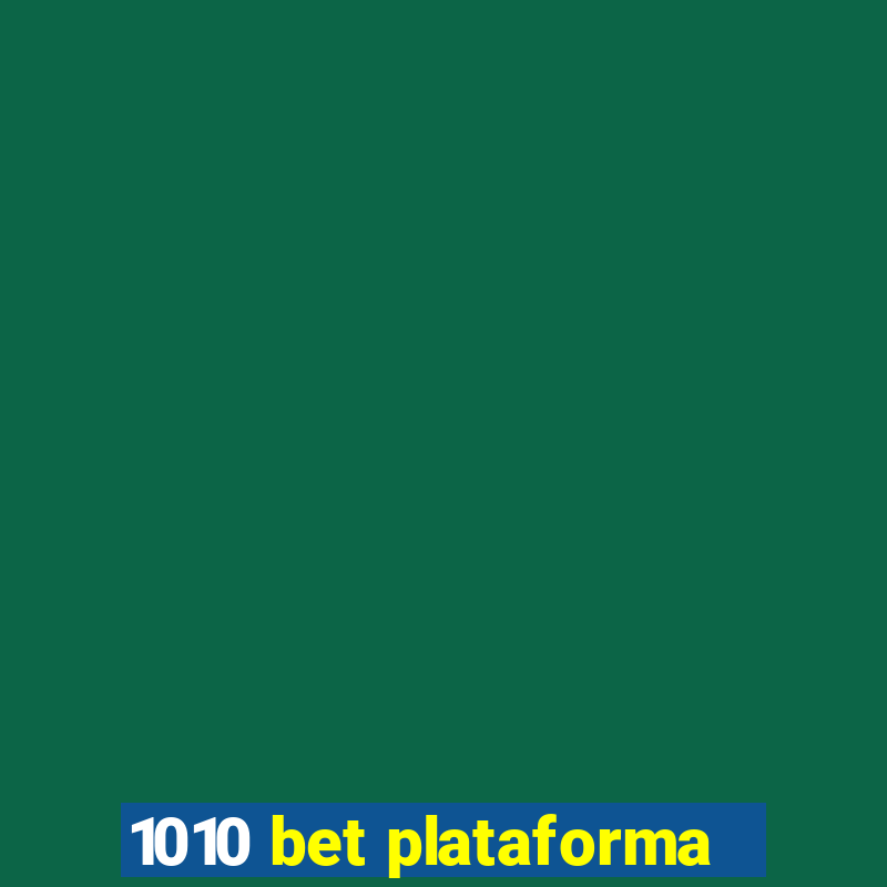 1010 bet plataforma