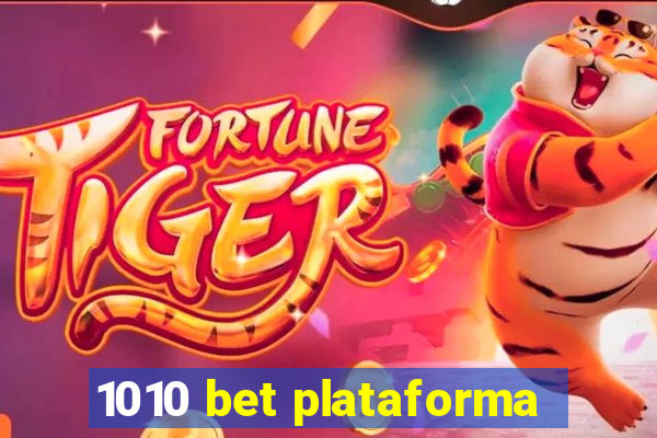 1010 bet plataforma