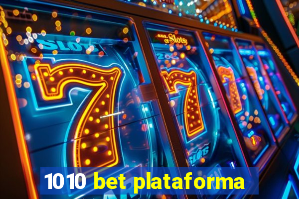 1010 bet plataforma