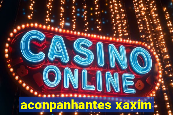 aconpanhantes xaxim