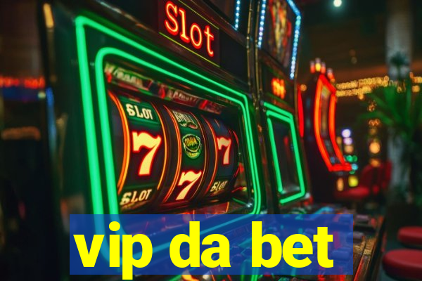 vip da bet