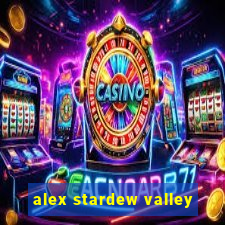 alex stardew valley