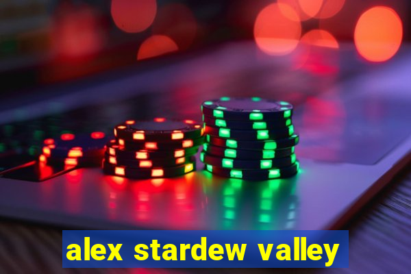 alex stardew valley