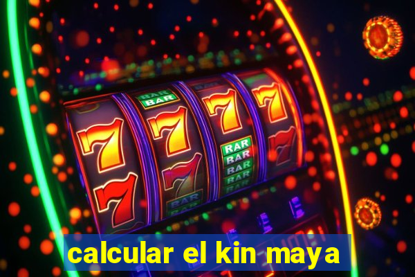 calcular el kin maya