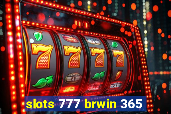 slots 777 brwin 365