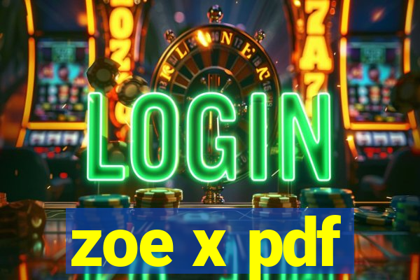 zoe x pdf