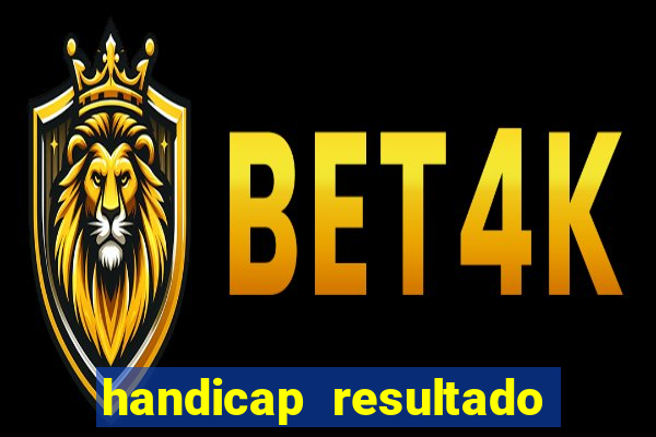 handicap resultado final - 1