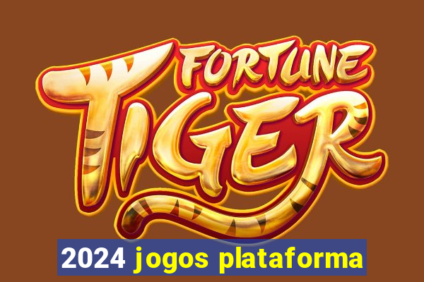 2024 jogos plataforma