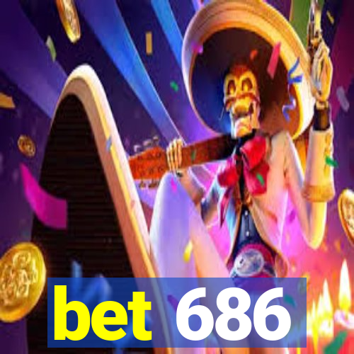 bet 686