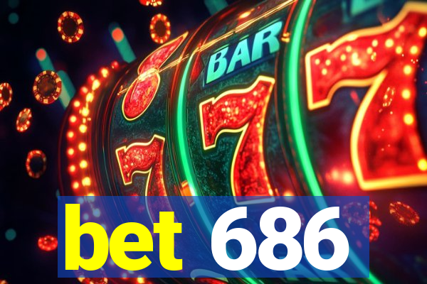 bet 686