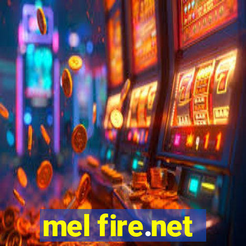 mel fire.net