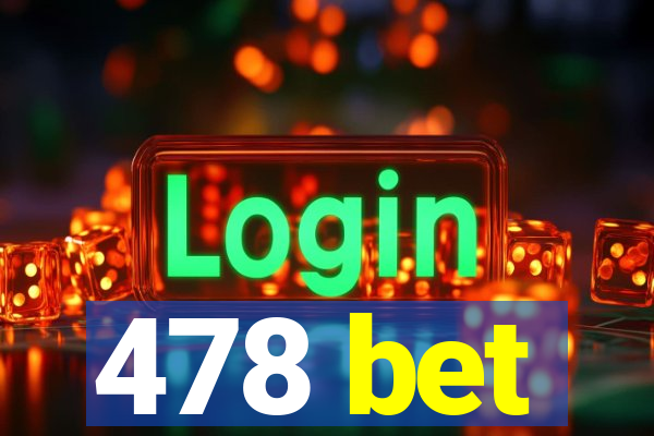 478 bet