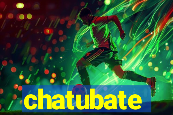 chatubate