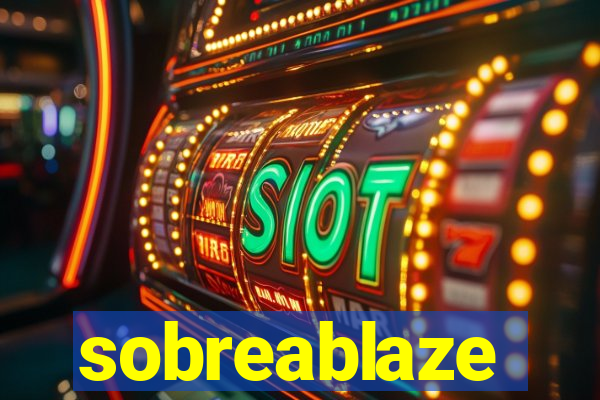 sobreablaze