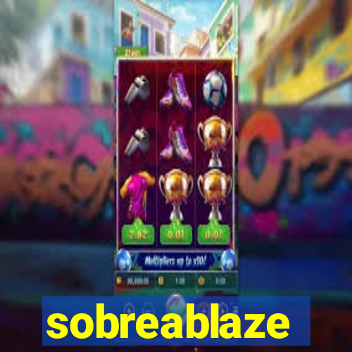 sobreablaze