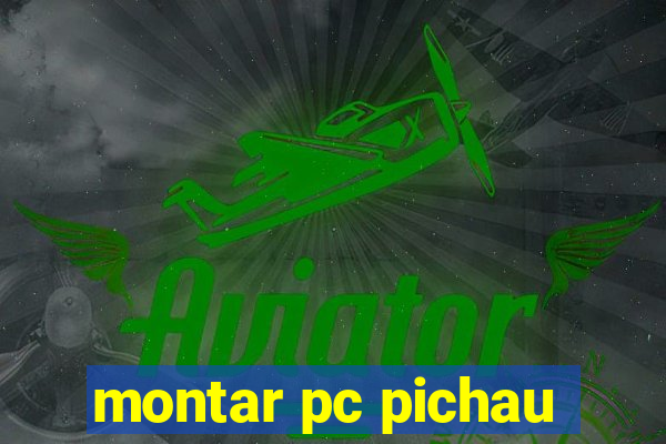 montar pc pichau