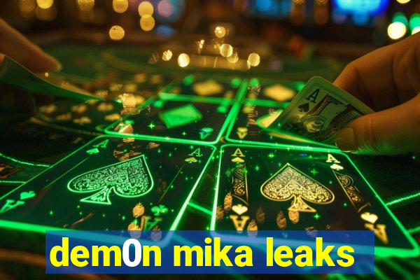 dem0n mika leaks