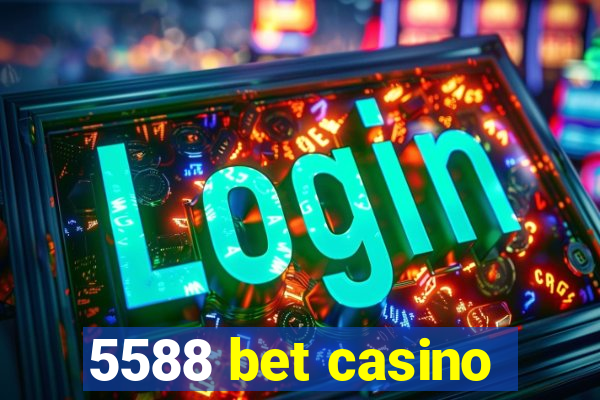 5588 bet casino