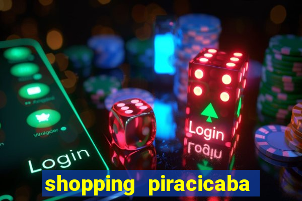 shopping piracicaba - brmalls